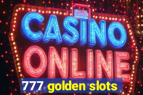 777 golden slots